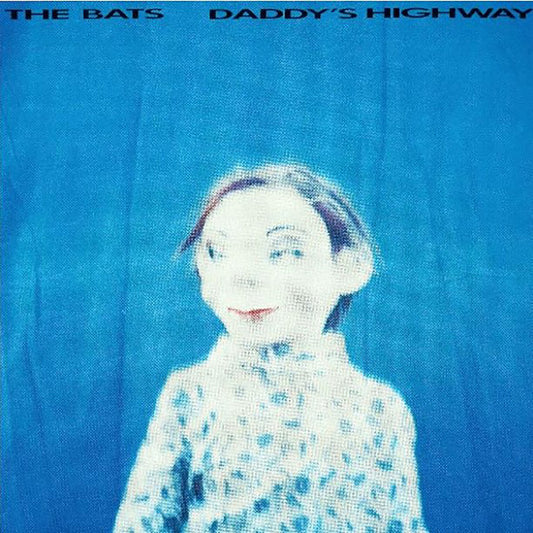 The Bats - Daddy's Highway