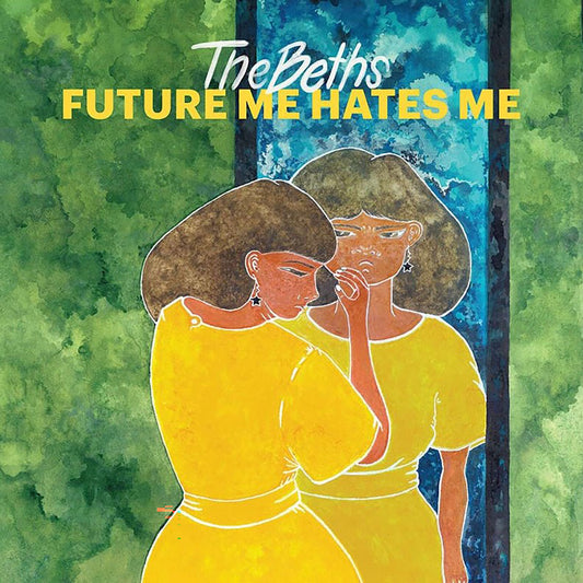 The Beth's - Future Me Hates Me