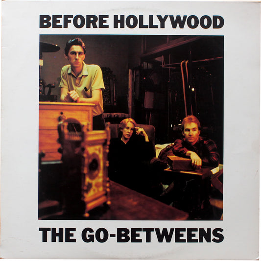 The Go-Betweens - Before Hollywood (2nd Hand)