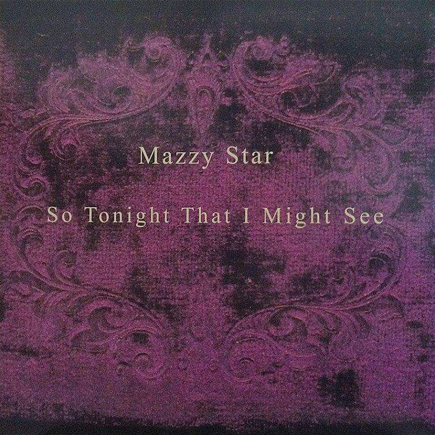 Mazzy Star - So Tonight That I Might See