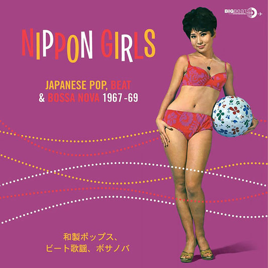 Nippon Girls - Japanese Pop, Beat & Bossa Nova 1967-69