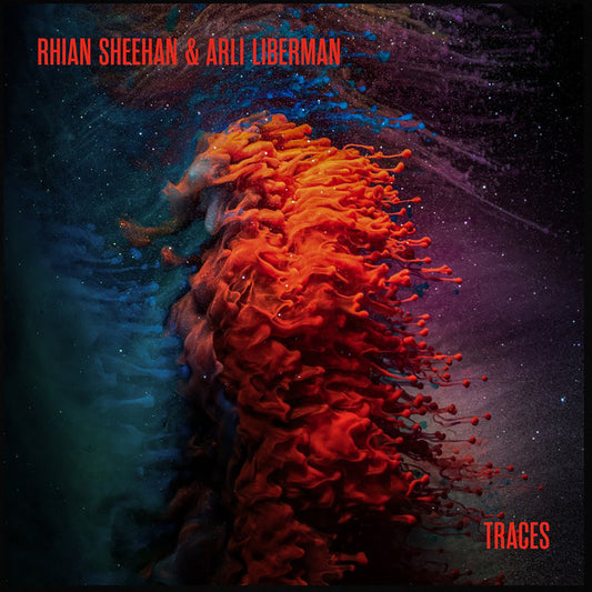 Rhian Sheehan & Arli Liberman - Traces
